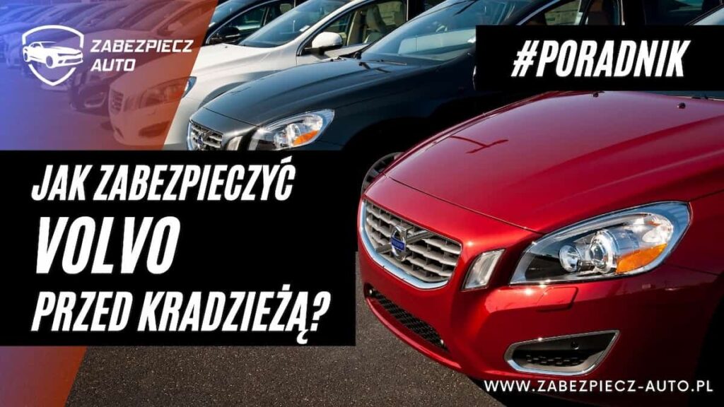 Zabezpieczenia antykradzieżowe Volvo